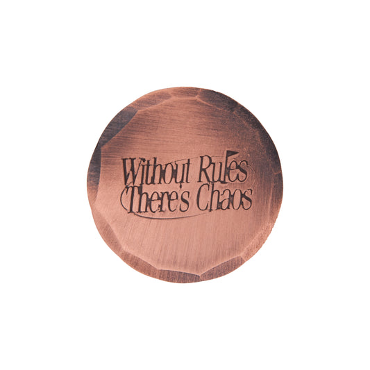 Hand Forged® Without Rules, There's Chaos Ball Mark - Copper